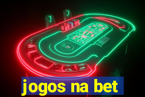 jogos na bet