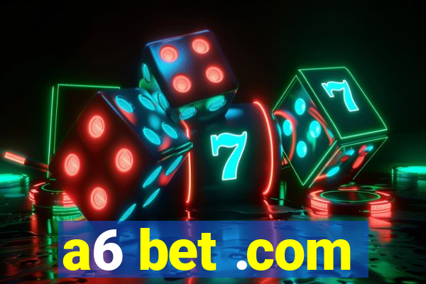 a6 bet .com