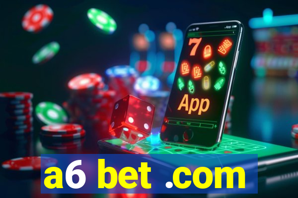 a6 bet .com