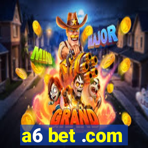 a6 bet .com