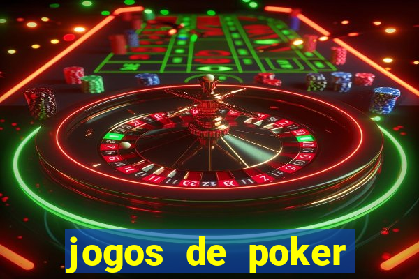 jogos de poker online valendo dinheiro