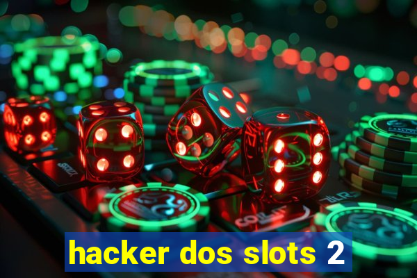 hacker dos slots 2