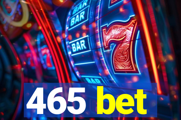 465 bet