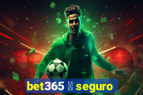 bet365 茅 seguro