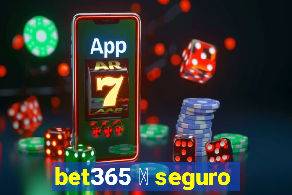 bet365 茅 seguro