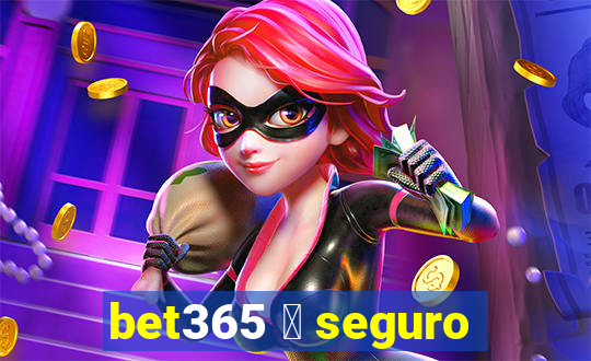 bet365 茅 seguro