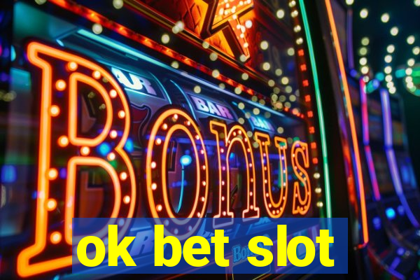 ok bet slot