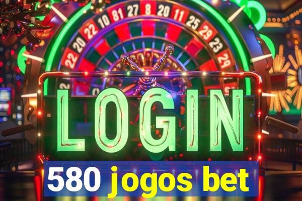 580 jogos bet