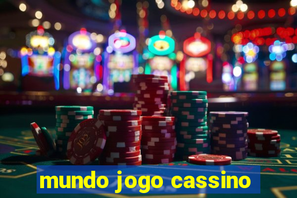 mundo jogo cassino