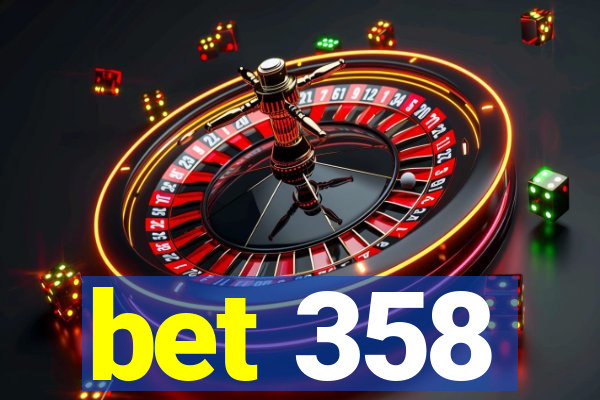 bet 358