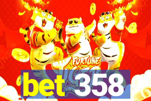 bet 358