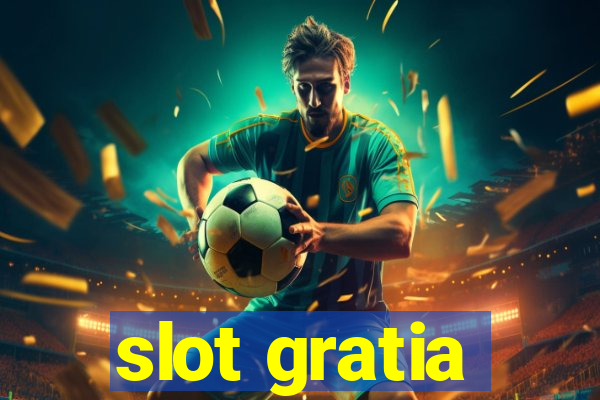 slot gratia