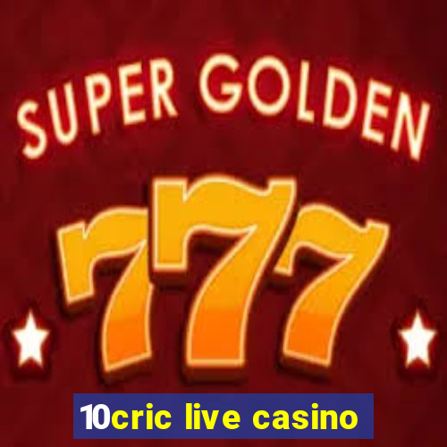 10cric live casino