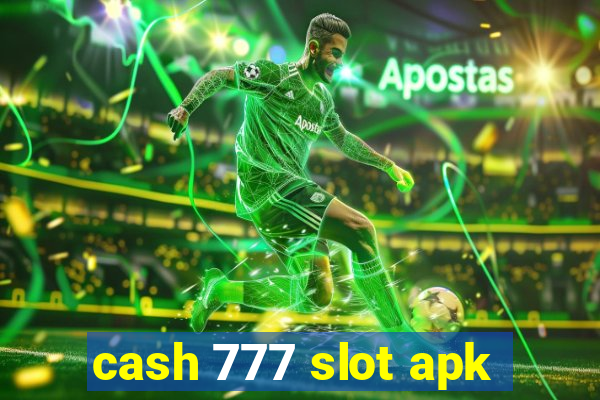 cash 777 slot apk