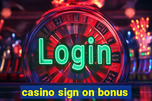 casino sign on bonus