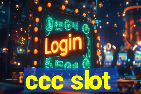 ccc slot