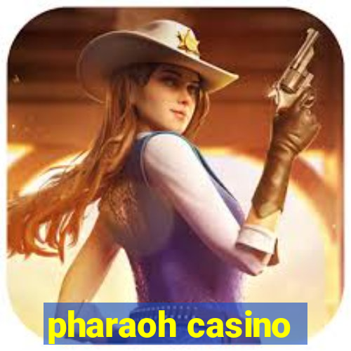 pharaoh casino