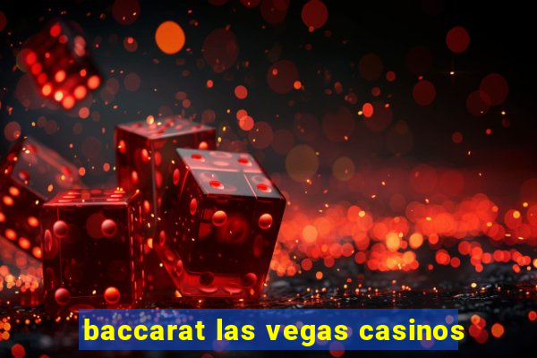 baccarat las vegas casinos