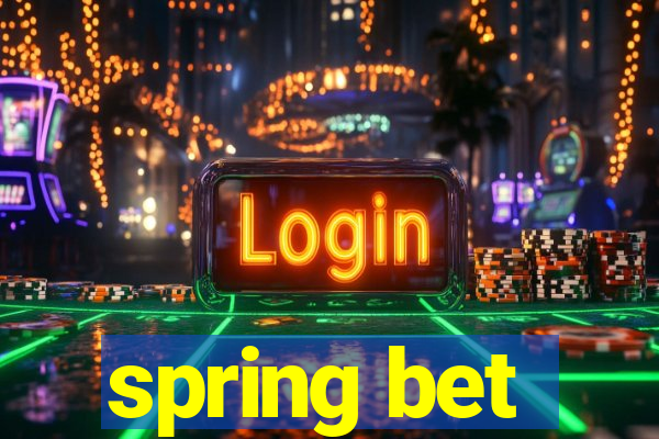 spring bet