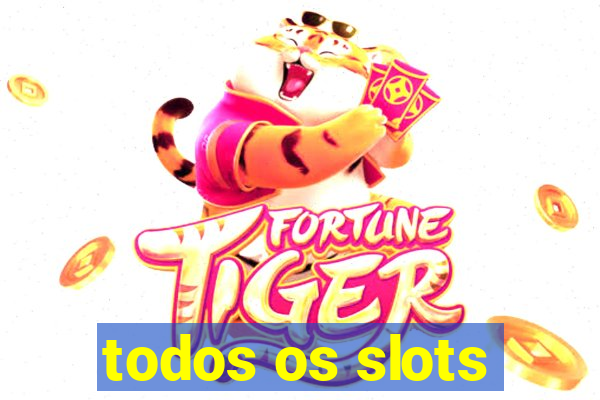 todos os slots