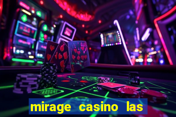 mirage casino las vegas nv