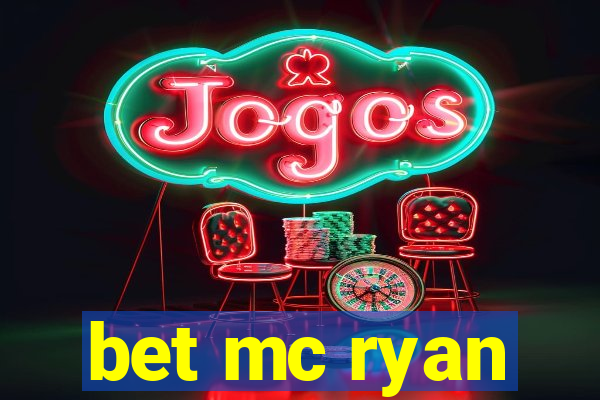 bet mc ryan