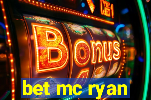 bet mc ryan