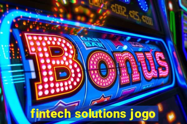 fintech solutions jogo