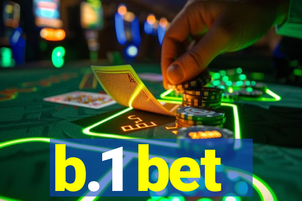 b.1 bet