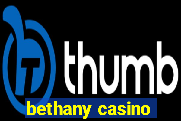 bethany casino