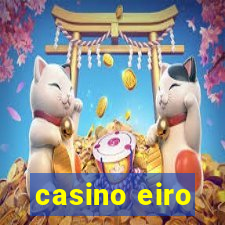 casino eiro