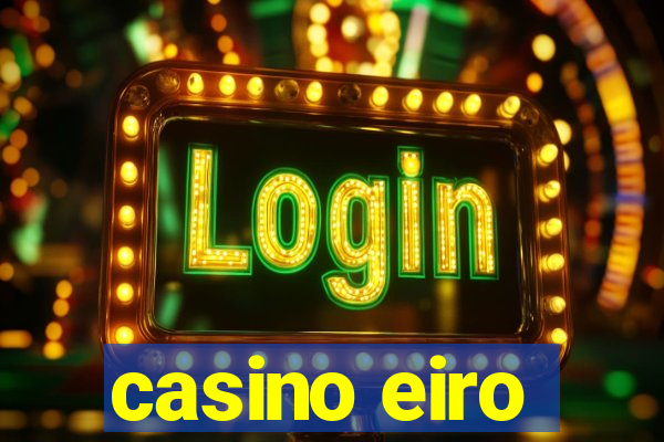 casino eiro