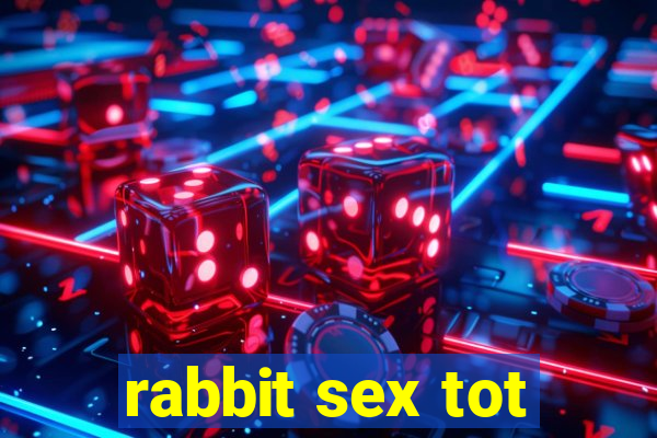 rabbit sex tot