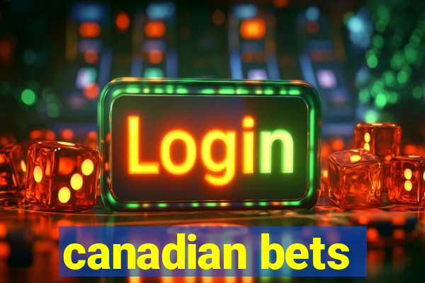 canadian bets