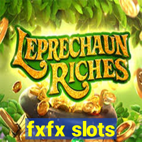 fxfx slots