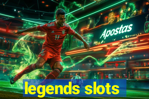 legends slots