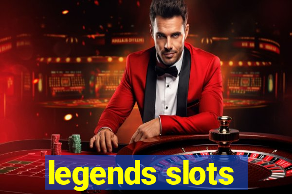 legends slots