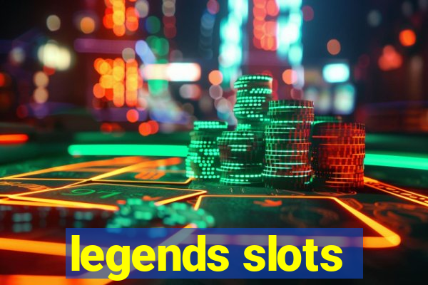 legends slots