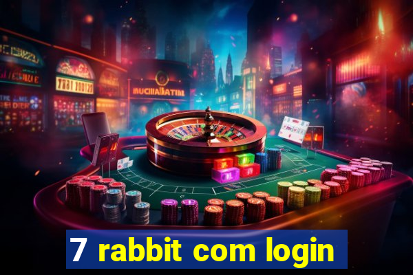 7 rabbit com login