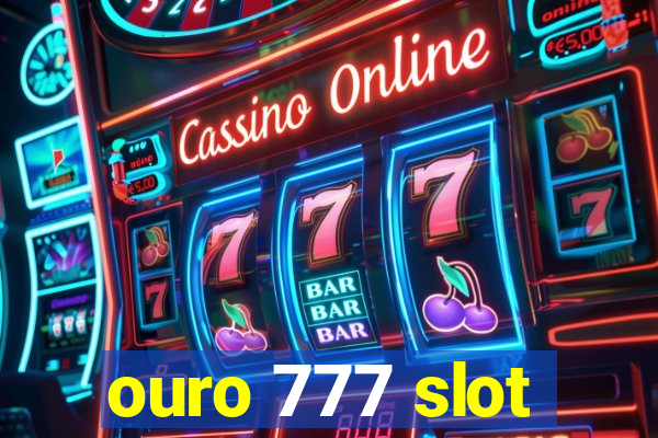 ouro 777 slot