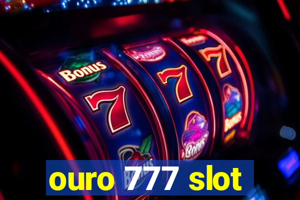 ouro 777 slot