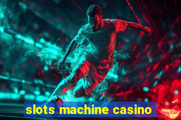 slots machine casino