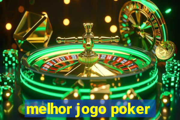 melhor jogo poker