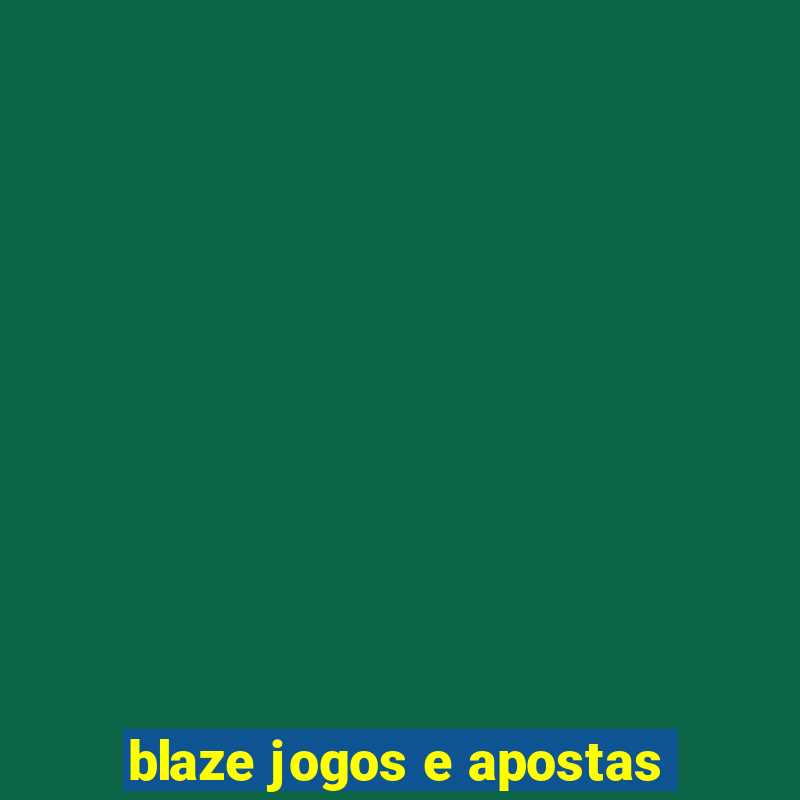 blaze jogos e apostas