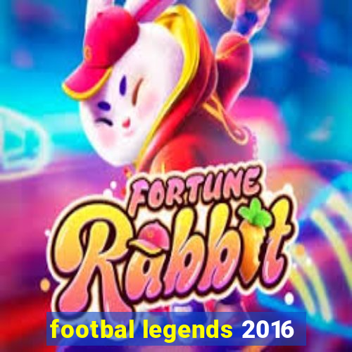 footbal legends 2016