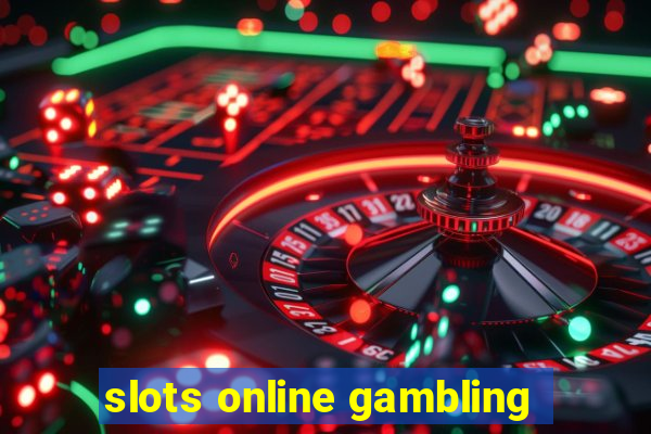 slots online gambling