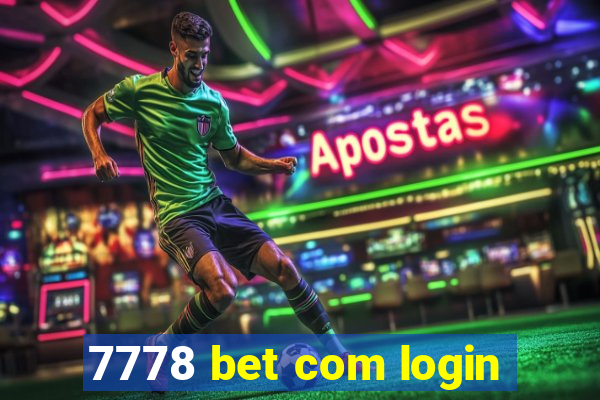 7778 bet com login