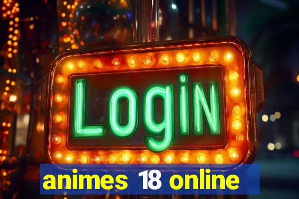 animes 18 online