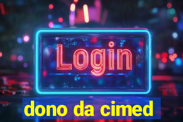 dono da cimed