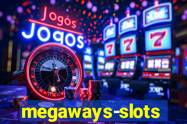 megaways-slots